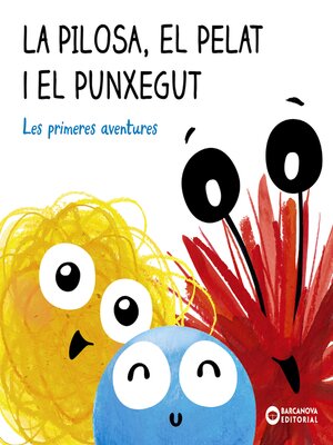 cover image of La Pilosa, el Pelat i el Punxegut. Les primeres aventures